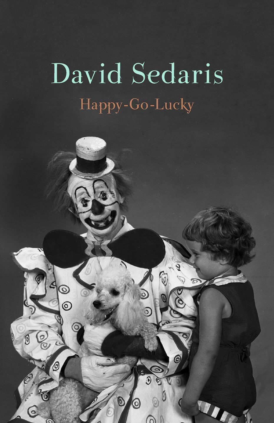 From the cover of "Happy-Go-Lucky" to the end, David Sedaris finds the humor in the COVID-19...