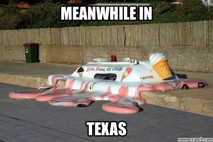 Memes Winter Is Not Coming And Texas Is Really Freaking Hot 3981