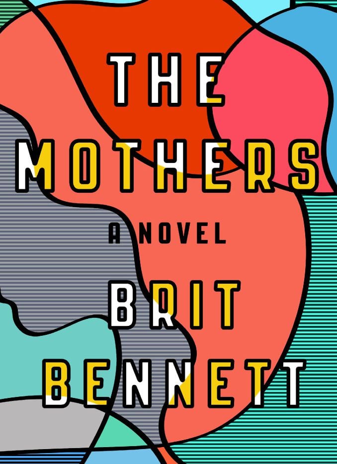  The Mothers, by Brit Bennett 