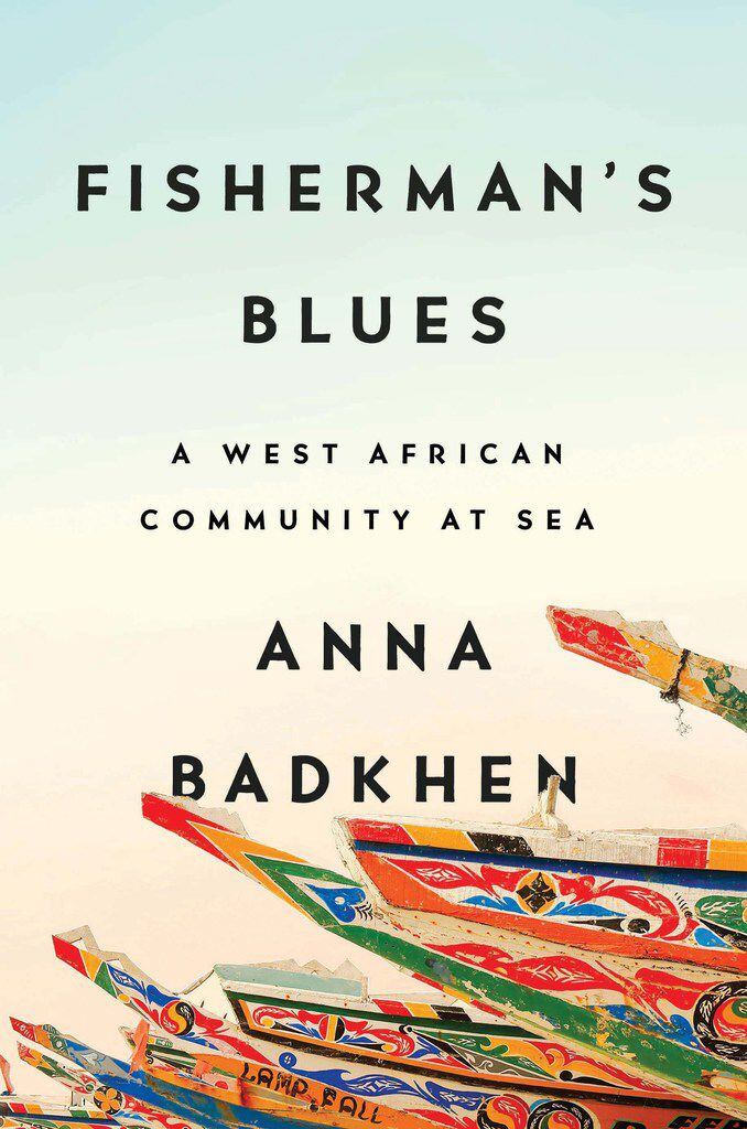 Fisherman's Blues, by Anna Badkhen