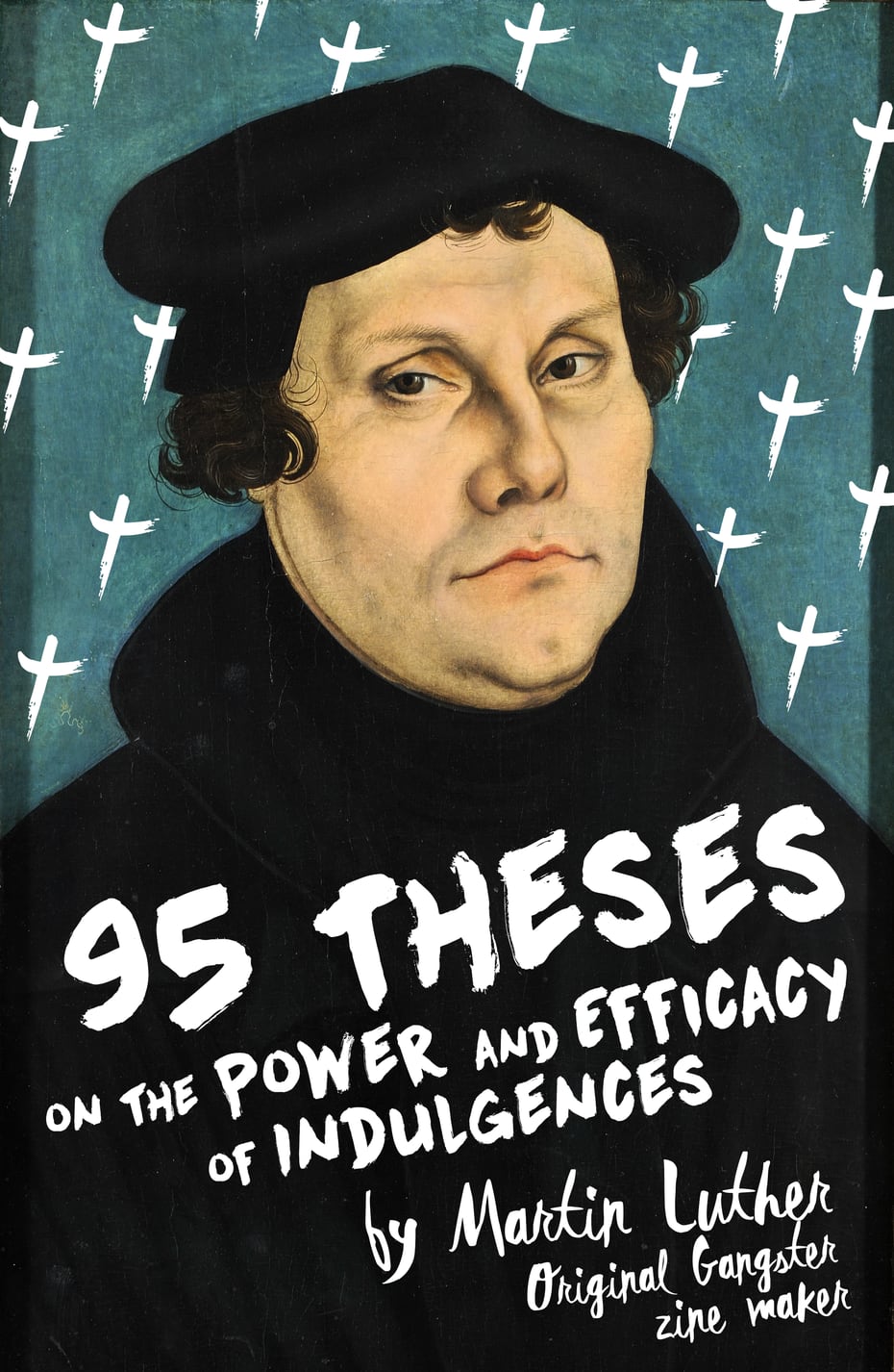Potential zine cover art if Martin Luther's 95 Theses were to be re-printed.