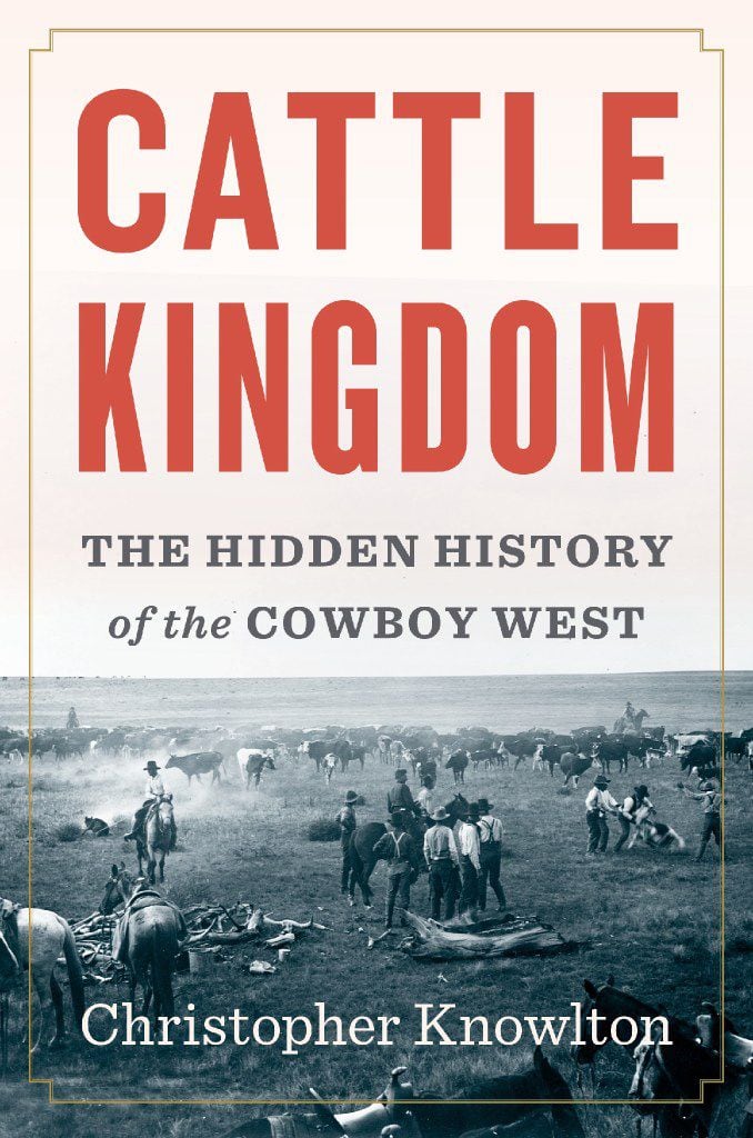 Cattle Kingdom, by Christopher Knowlton.