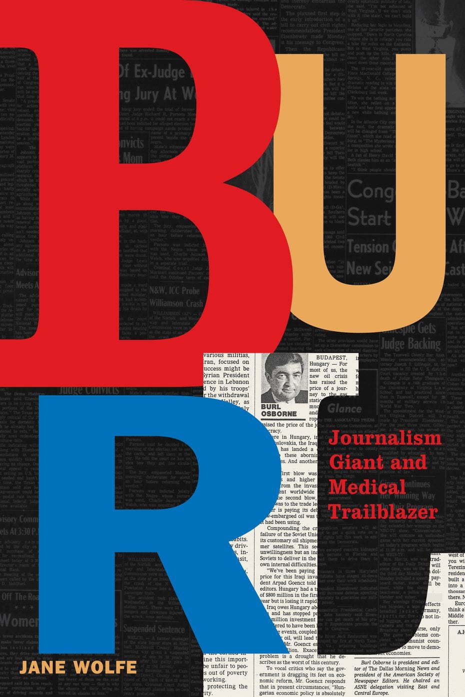 The cover of the new book, "Burl: Journalism Giant and Medical Trailblazer," which is...