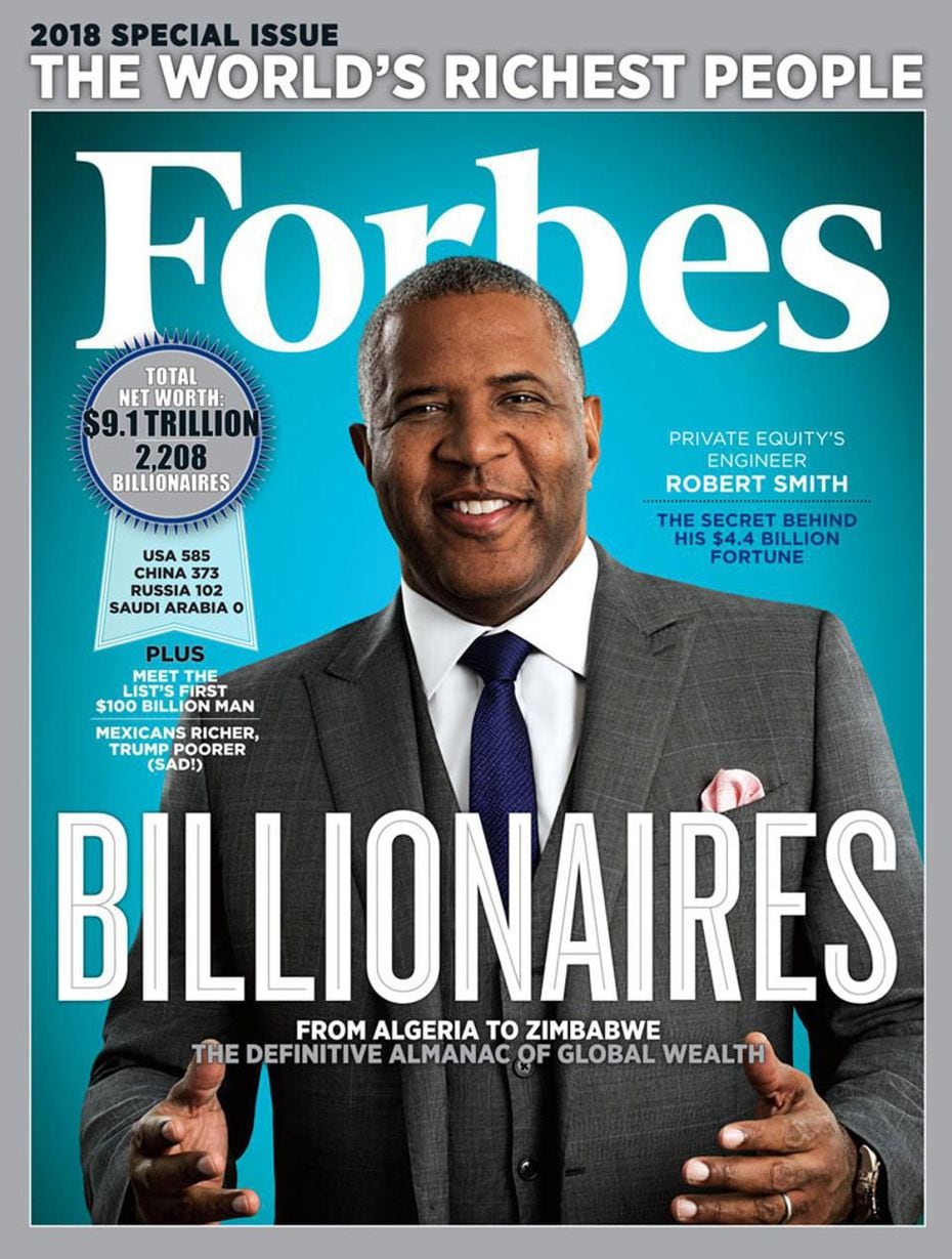 Forbes featured Austin billionaire Robert Smith on its cover in 2019. His private equity holdings include several Dallas-Fort Worth companies.