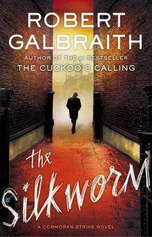 
“The Silkworm,” by Robert Galbraith
