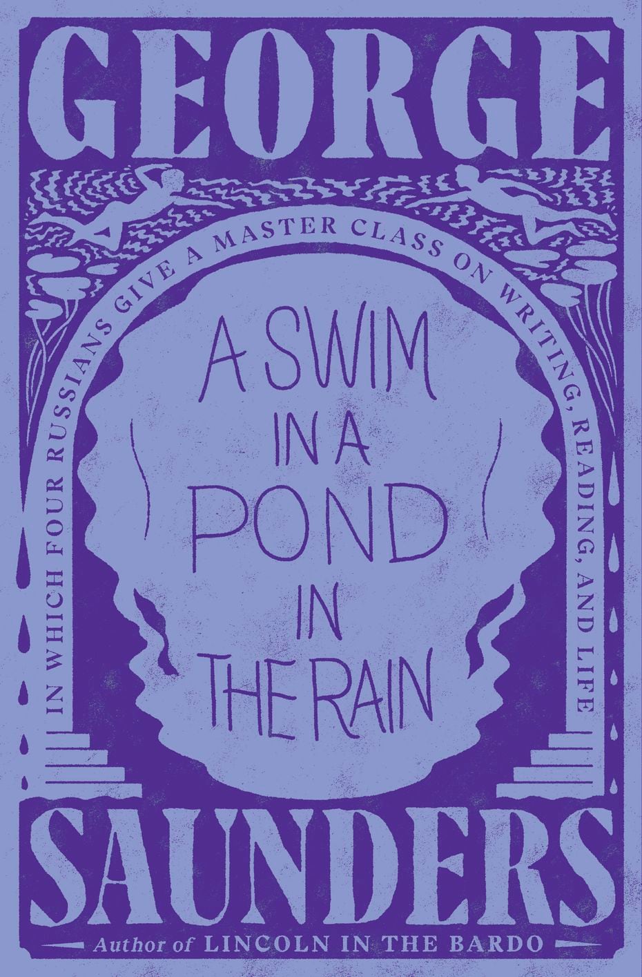 "Купание в бассейне под дождем" Написанный Джорджем Сондерсом, он углубляется в то, как истории влияют на нас.