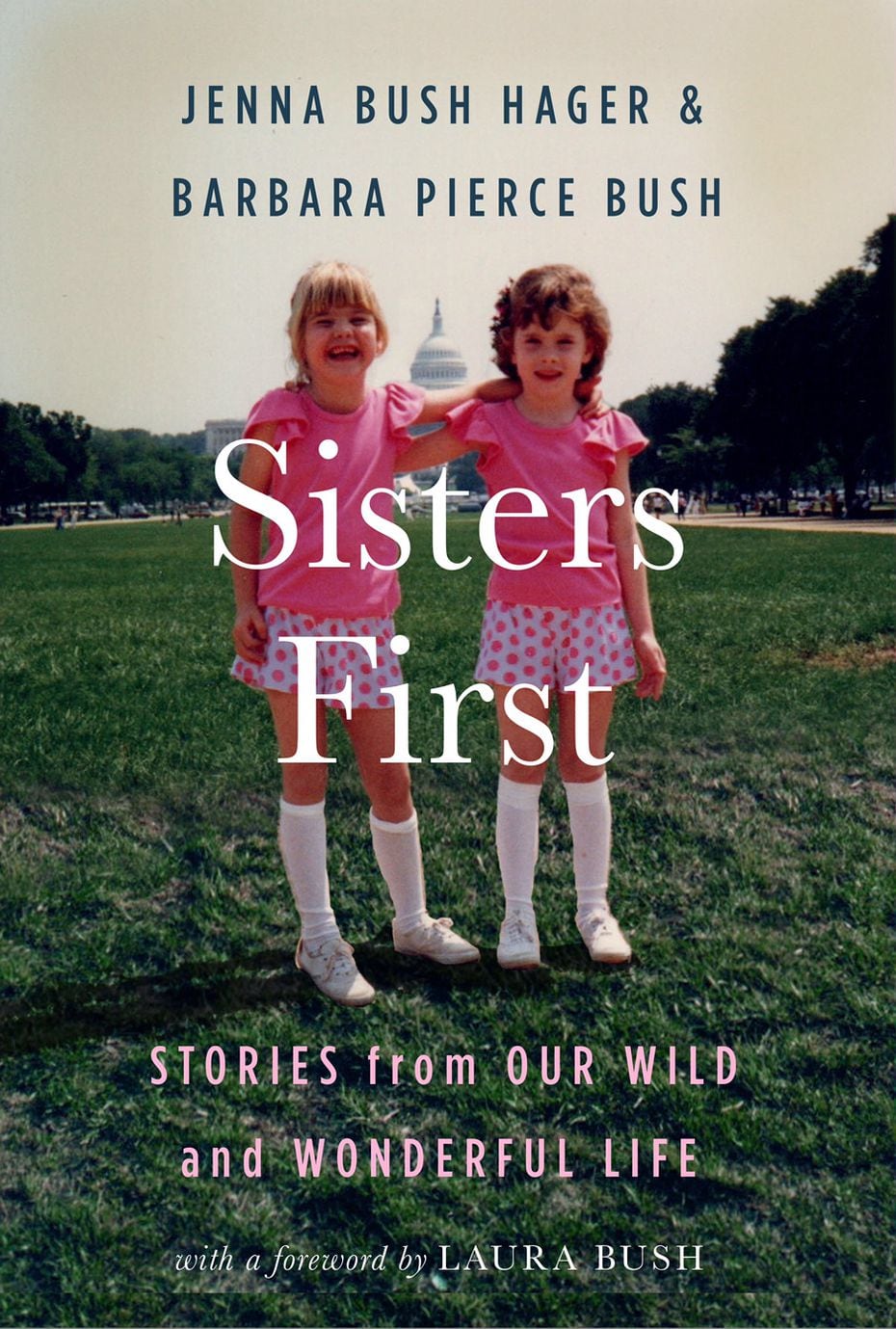 Jenna Bush Hager Barbara Pierce Bush Tout Their Wild And Wonderful Stories In Memoir