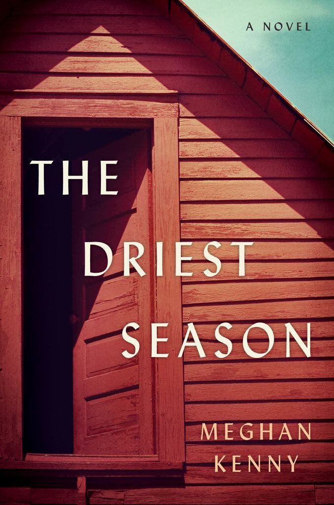 The Driest Season, by Meghan Kenny