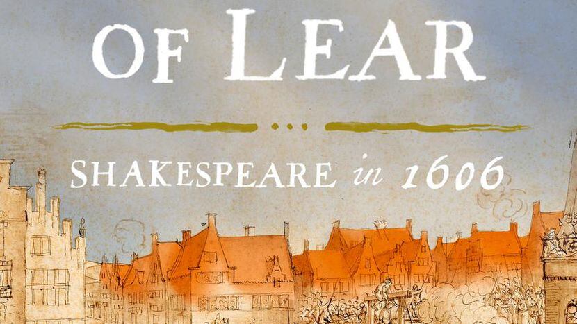 1606 william shakespeare and the year of lear