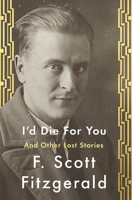 I'd Die for You  and Other Lost Stories, by F. Scott Fitzgerald