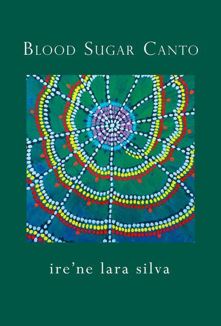 Austin poet Ire’ne Lara Silva's second poetry collection, "Blood Sugar Canto," explored the...