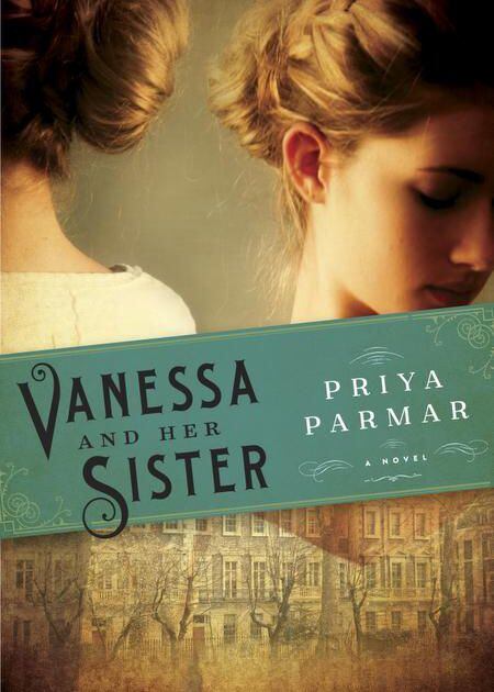 Vanessa and Her Sister by Priya Parmar