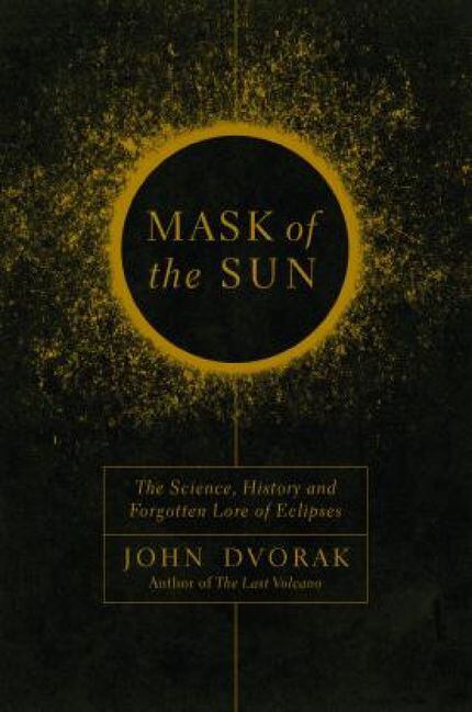 Mask of the Sun, by John Dvorak