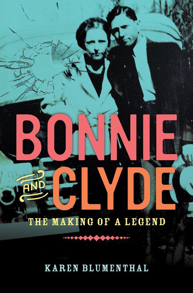 Bonnie and Clyde: The Making of a Legend, by Karen Blumenthal. 