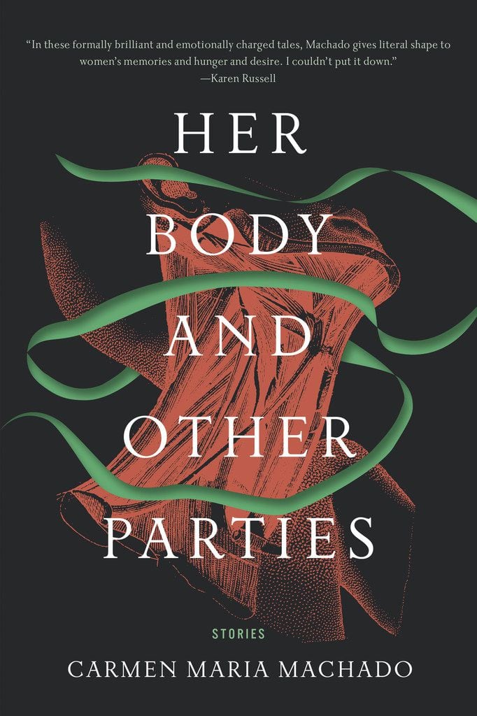 Her Body and Other Parties, by Carmen Maries Machado