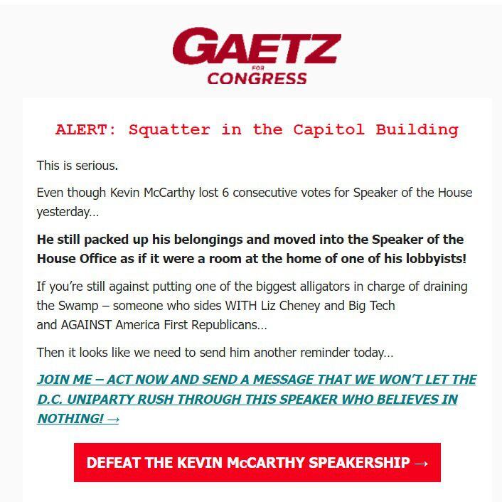 Matt Gaetz fundraising email blast on Jan. 6, 2023, described Kevin McCarthy as a "squatter"...