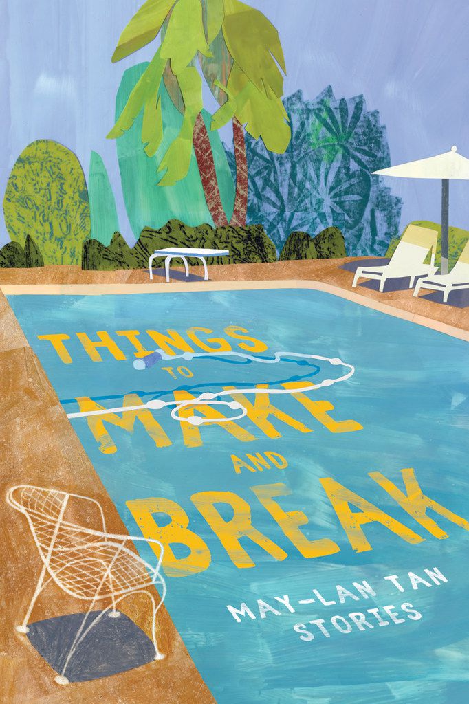 Things To Make and Break, by May-Lan Tan