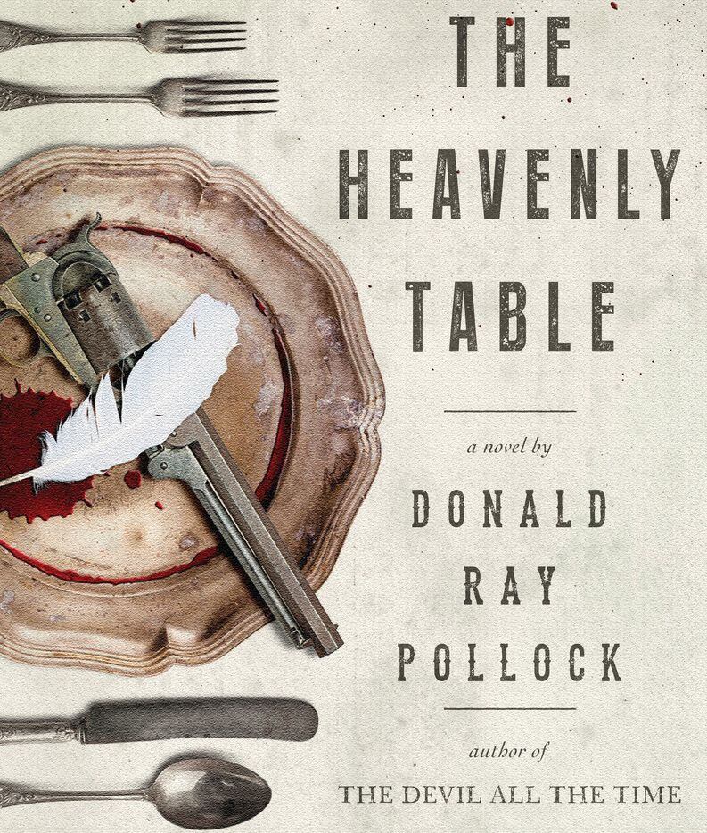 The Heavenly Table, by Donald Ray Pollock