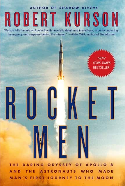 Robert Kurson's Rocket Men: The Daring Odyssey of Apollo 8 and the Astronauts Who Made Man's...