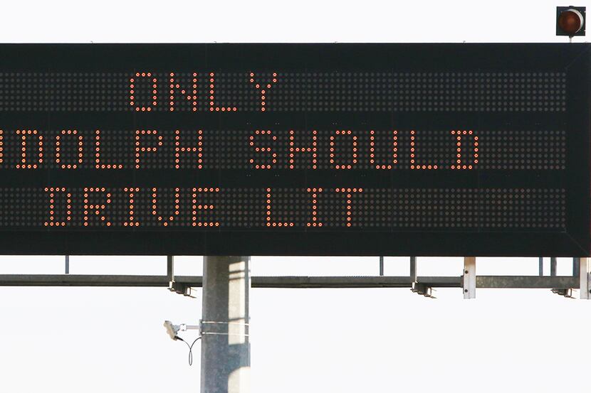 TXDOT's Christmas sign" ONLY RUDOLPH SHOULD DRIVE LIT, DRINK AND DRIVE YULE BE SORRY" on...