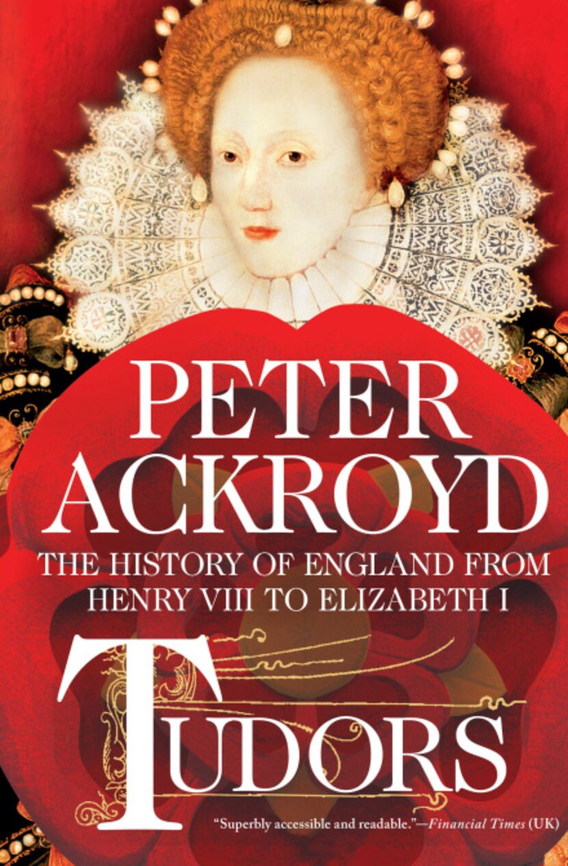 "Tudors: The History of England from Henry VIII to Elizabeth I," by Peter Ackroyd

