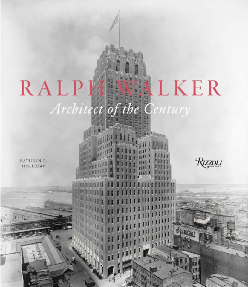 "Ralph Walker: Architect of the Century," by Kathryn E. Holliday
