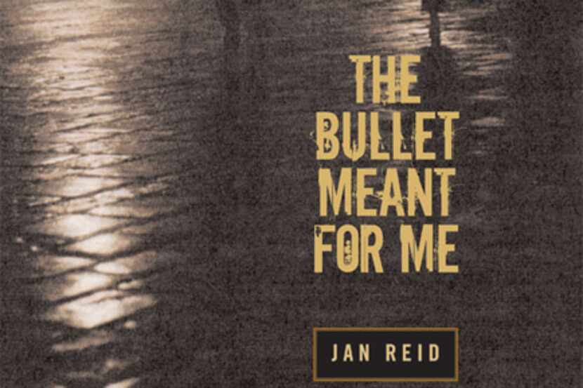 
“The Bullet Meant for Me,” by Jan Reid
