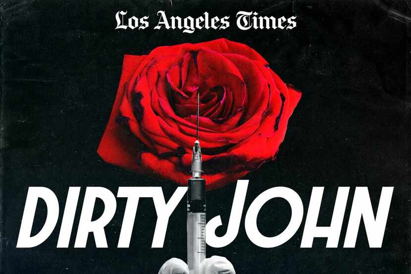 The L.A. Times and Wondery's Dirty John is a six-part podcast series. 