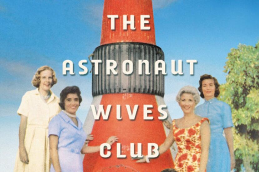 "The Astronaut Wives Club," by Lily Koppel