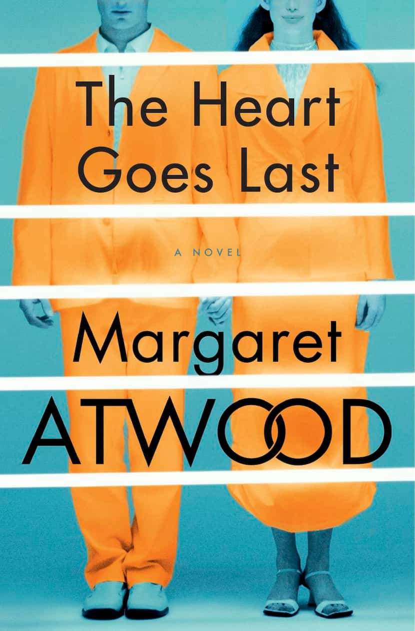 The Heart Goes Last, by Margaret Atwood