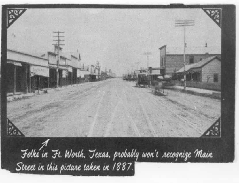 Main Street in Fort Worth, 1887, when Hell's Half Acre was a freewheeling section of...