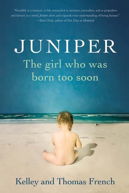 Juniper: The Girl Who Was Born Too Soon, by Kelley and Thomas French