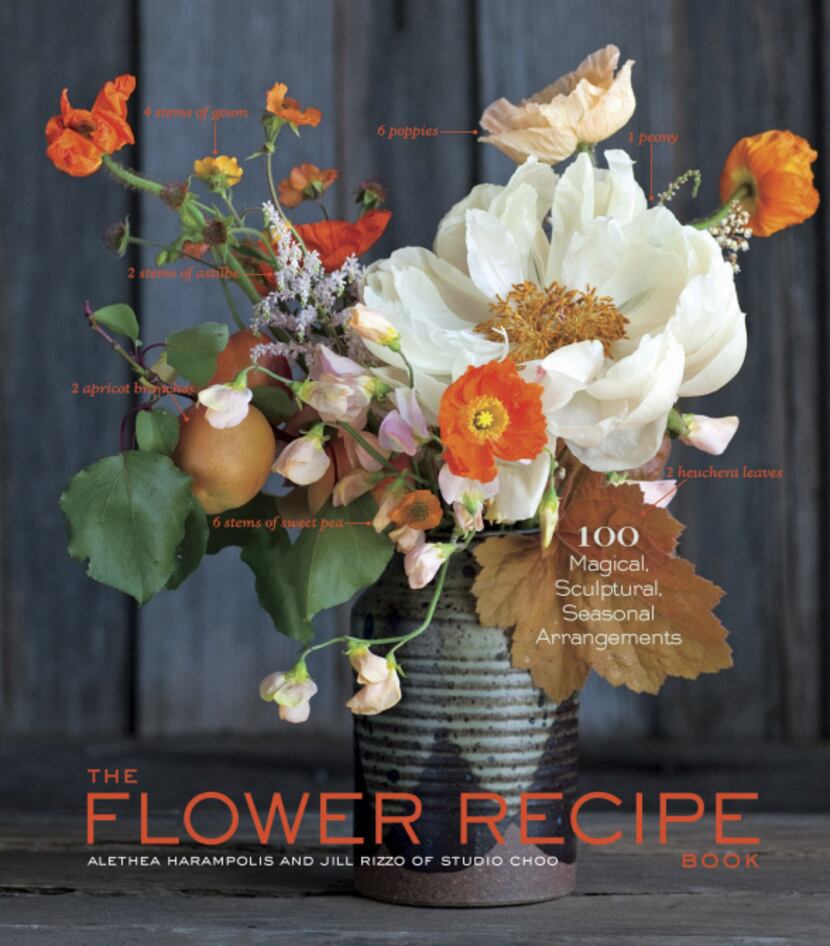 THE FLOWER RECIPE BOOK by Alethea Harampolis and Jill Rizzo (Artisan)