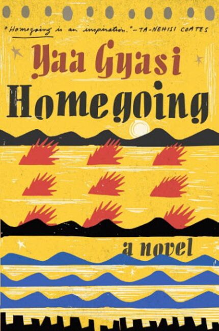 Yaa Gyasi's Homegoing.