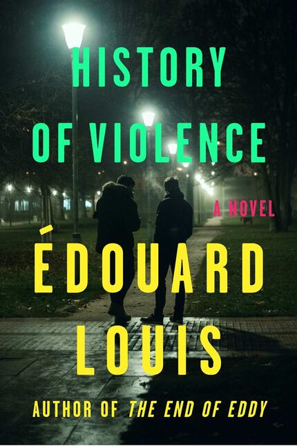 History of Violence, by Edouard Louis. (Farrar, Straus & Giroux.)