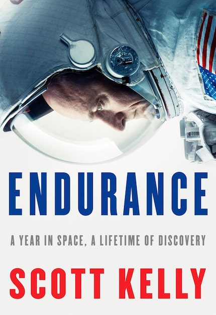  Endurance: A Year in Space, A Lifetime of Discovery, by Scott Kelly