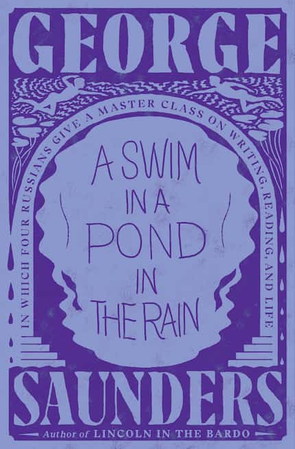 "A Swim in a Pond in the Rain" by George Saunders delves into the ways that stories affect us.