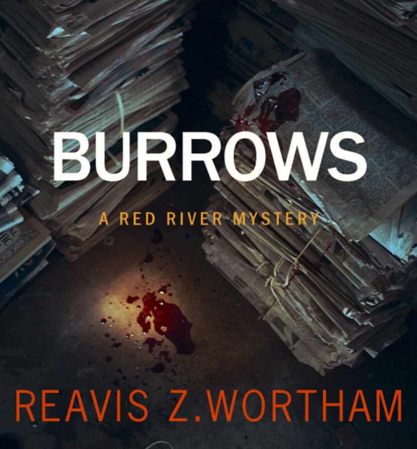 "Burrows: A Red River Mystery," by Reavis Z. Wortham.