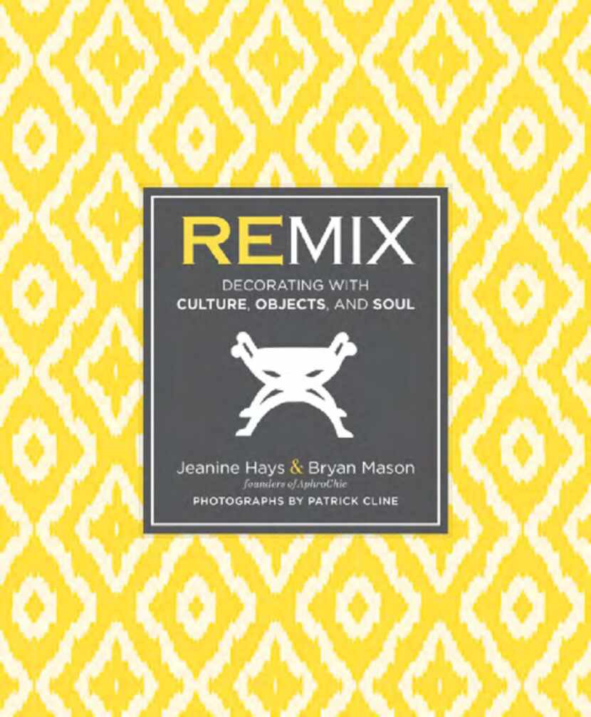 The new book by Bryan Mason and Jeanine Hays, Remix: Decorating With Culture, Objects and...
