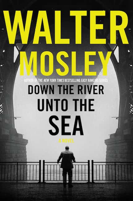 Down The River Unto the Sea,  by Walter Mosley