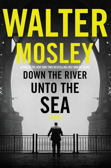 Down The River Unto the Sea,  by Walter Mosley