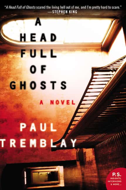 A Head Full of Ghosts, by Paul Tremblay. 