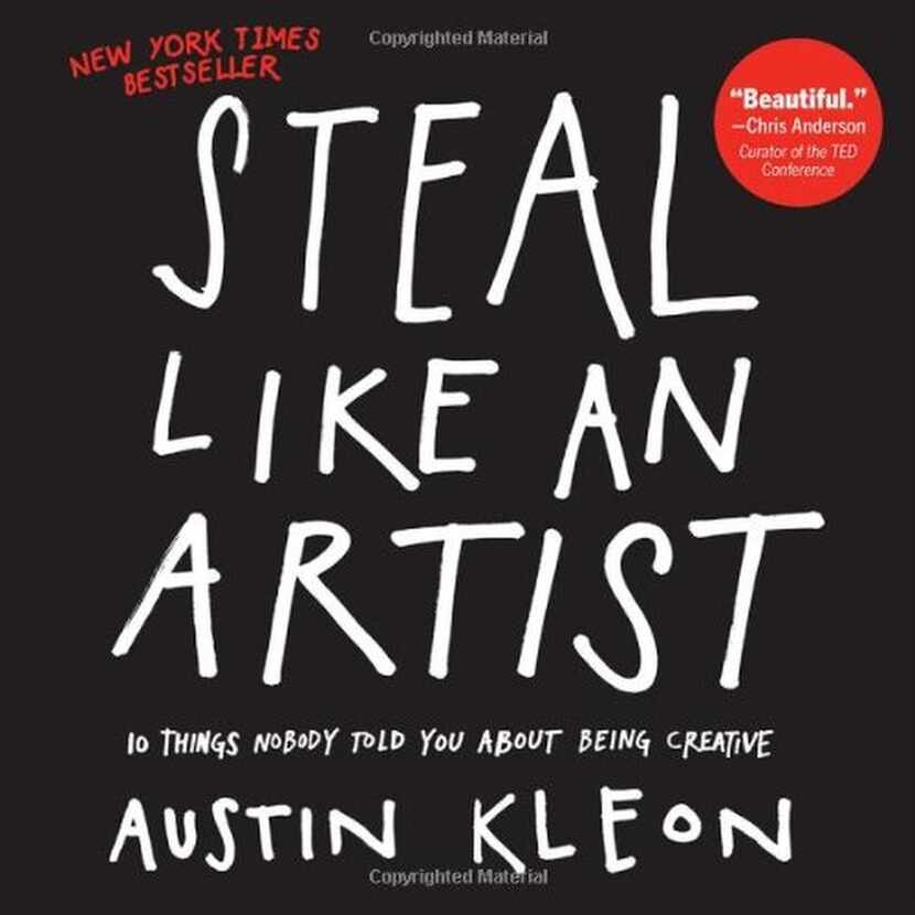 
Steal Like an Artist, by Austin Kleon
