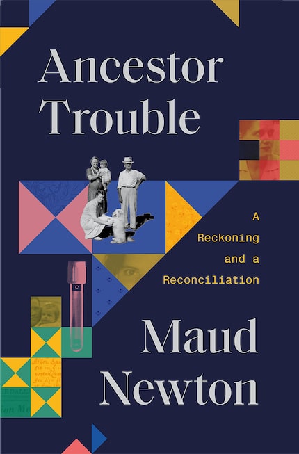 In "Ancestor Trouble: A Reckoning and a Reconciliation," author Maud Newton reckons with a...