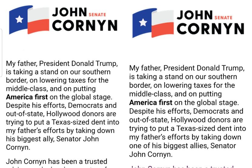 At left, a fundraising appeal from Sen. John Cornyn's campaign, issued Sept. 16, in which...