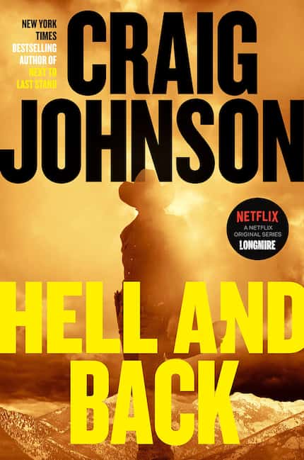 "Hell and Back" is the 18th novel in author Craig Johnson's bestselling Walt Longmire...