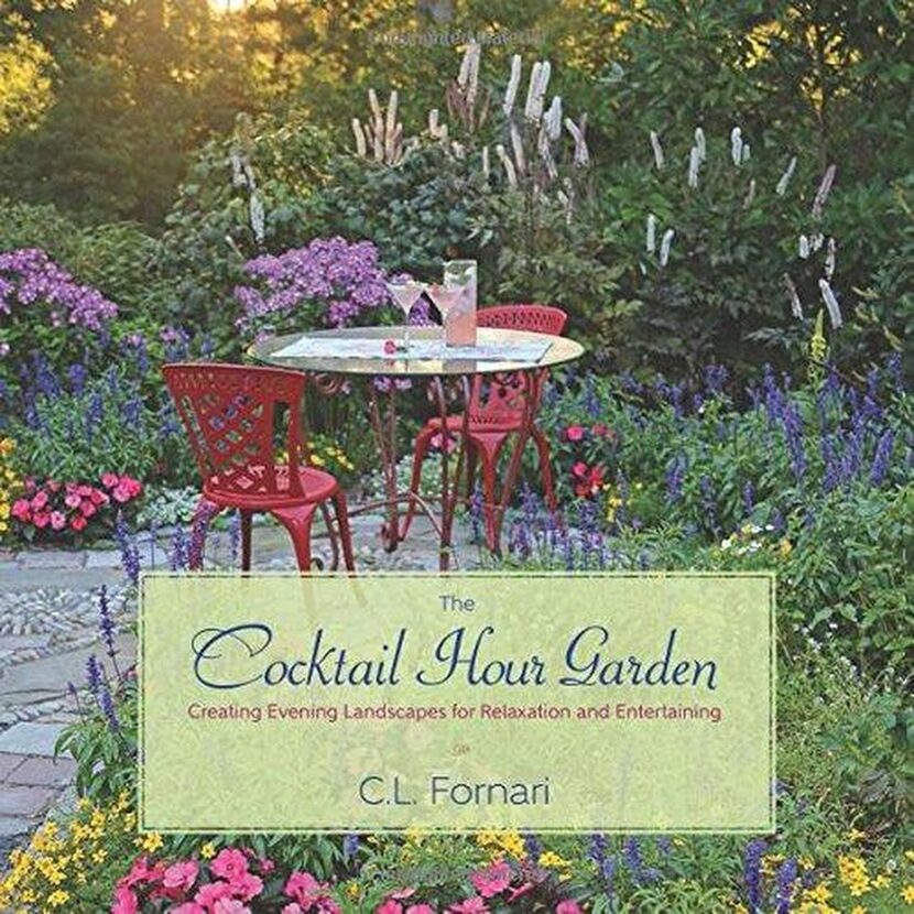 
The Cocktail Hour Garden: Creating Evening Landscapes for Relaxation and Entertaining. By...