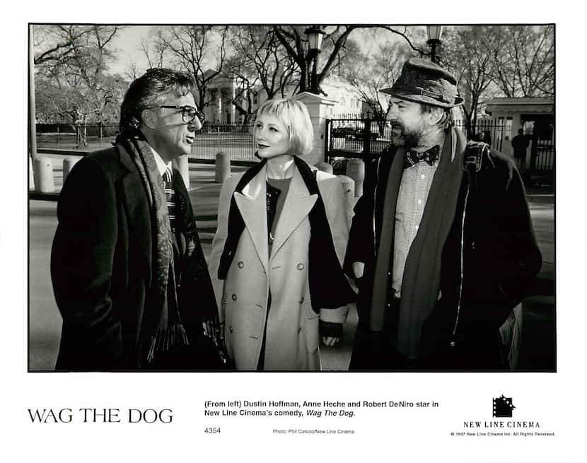 Dustin Hoffman, Anne Heche and Robert De Niro star in New Line Cinema's "Wag the Dog."

