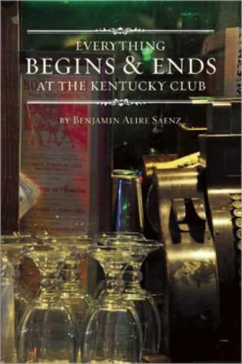 "Everything Begins and Ends at the Kentucky Club," by Benjamin Alire Sáenz