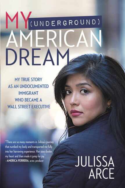 My (Underground) American Dream: My True Story as an Undocumented Immigrant Who Became a...